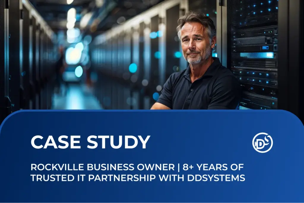 DDS _ Case Study 1 - DDSystems Rockville Business Owner | 8+ Years of Trusted IT Partnership with DDSystems
